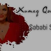 Xumar Qedımova Sebebı Sensen