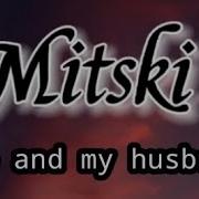 Mitski Me And My Husband Rus