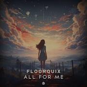 Floorquix All For Me Official