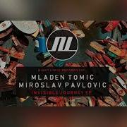 Journey Original Mix Mladen Tomic Miroslav Pavlovic