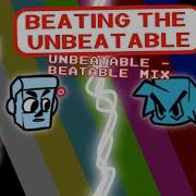 Beating The Unbeatable Unbeatable Beatable Mix