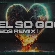 Feel So Good Creeds Remix