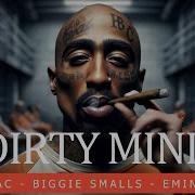 2Pac Ft Biggie Smalls Eminem Dirty Mind Junior Dj Remix