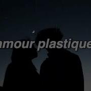 Videoclib Amour Plastique Slowed