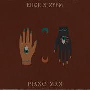 Edgr Xysm Piano Man