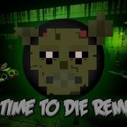 It S Time To Die Official Remake