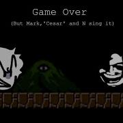 Game Over But Mark Sing It