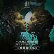 Mahaya Between Giants Doubkore Remix