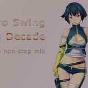 Best Of Electro Swing Mix 2010S Decade Part 3