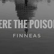 Where The Poison Is Finneas