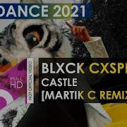 Blxck Cxsper Castle Martik C Rmx