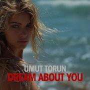 Umut Torun Dream Aboyt You