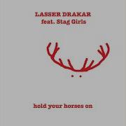 Hold You Horses On Laser Drakar