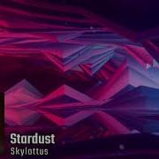 Stardust Original Mix Skylottus