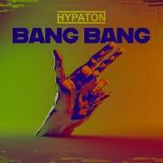 Hypaton Bang Bang