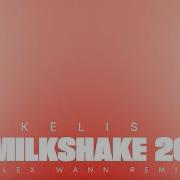 Milkshake 20 Alex Wann Remix