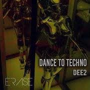 Dee2 Dance To Techno