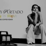 Nelly Furtado Say It Right De Soffer Nu Disco Rmx 2024