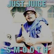 Just Juice Smooth Bass Boosted