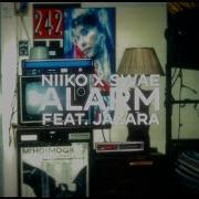 Niiko X Swae Feat Jazara Alarm Extended Mix