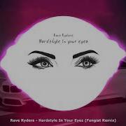 Rave Ryders Hardstyle In Your Eye Z Hands Up Remix