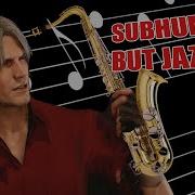 Subhuman But It S Jazzy