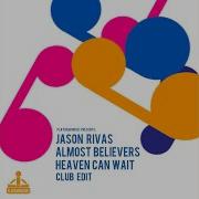 Heaven S Bassement Club Edit Jason Rivas Almost Believers