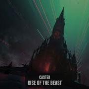 Rise Of The Beast By Caster