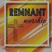 Remnant Worship Восседай На Троне Славы