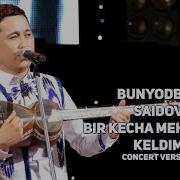 Bunyodbek Saidov Bir Kecha Mehmonga Keldim Concert Version