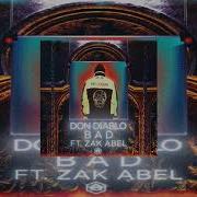 Bad Extended Mix Don Diablo Feat Zak Abel