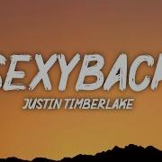 Justin Timberlake Sexyback Lyrics Come Here Girl Go Head Be Gone With