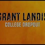 Grant Landis College Dropout