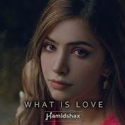 Hamidshax What Is Love Original Mix