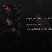 Hop Up Prod By Ronny Skezz Heartsnow