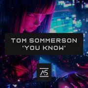 Tom Sommerson You Know Extended