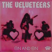 Velveteers On And On