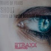 Tears For Fears Shout Chris La Noste Bootleg Mix