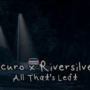 Oscuro Riversilvers All Thats Left