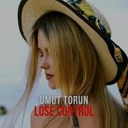 Lose Control Deepturco Remix Umut Torun Deepturco