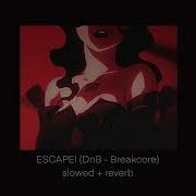 Escape Dnb Breakcore