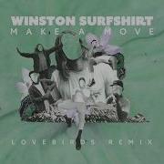 Make A Move Lovebirds Remix Winston Surfshirt Lovebirds