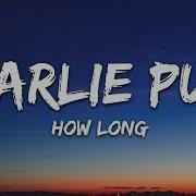 Charlie Puth How Long Lyrics