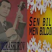 Qodirjon Mirashurov Sen Bildingu Men Bildim Faqat