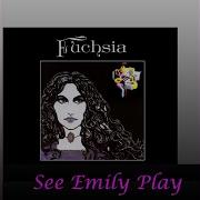 Fuchsia See Emily Play