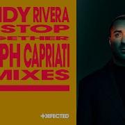 I Can T Stop Joseph Capriati Extended Deep Remix Sandy Rivera