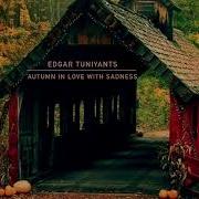 Autumn In Love With Sadness Edgar Tuniyants