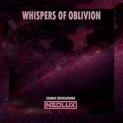 Whispers Of Oblivion Cosmic Revelations Mix Neolux