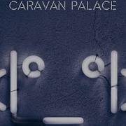 Caravan Palace Wonda