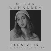 Sensizlik Haji Records Remix Nigar